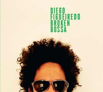 CD Diego Figueiredo: Broken Bossa