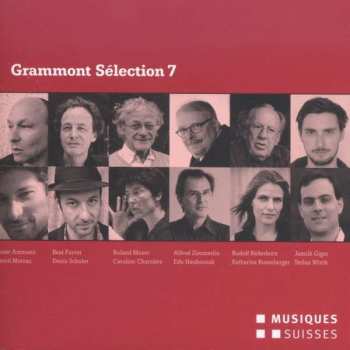 2CD Dieter Ammann: Grammont Selection 7 - Schweizer Uraufführungen Aus Dem Jahr 2013