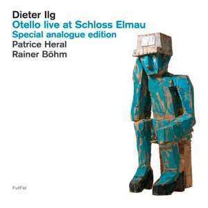 LP Dieter Ilg: Otello - Live At Schloss Elmau (180g)