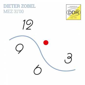 CD Dieter Zobel: MEZ 31'00 (Experimenteller Elektronik-Underground DDR)