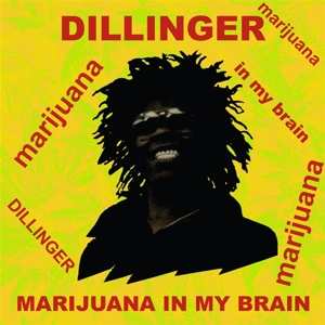 LP Dillinger: Marijuana In My Brain