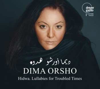 CD Dima Orsho: Hidwa. Lullabies For Troubled Times