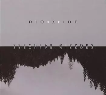 Dioxide: Specular Mirrors