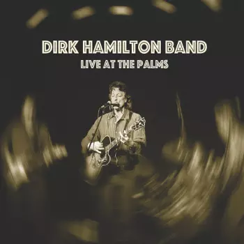 Dirk Hamilton Band: Live At The Palms