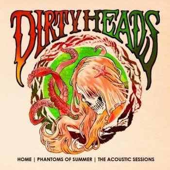 Album The Dirty Heads: Home | Phantoms Of Summer | The Acoustic Sessions