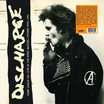 LP Discharge: First London Gig, Live At The Music Machine, October 28th, 1980