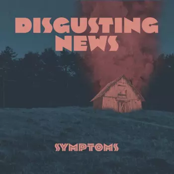 Disgusting News: Symptoms