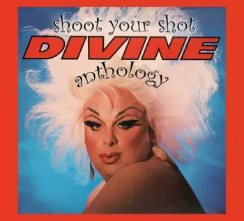 Shoot Your Shot (The Divine Anthology)