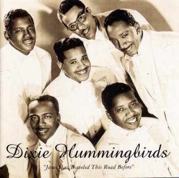CD The Dixie Hummingbirds: Jesus Has Traveled This Road Before