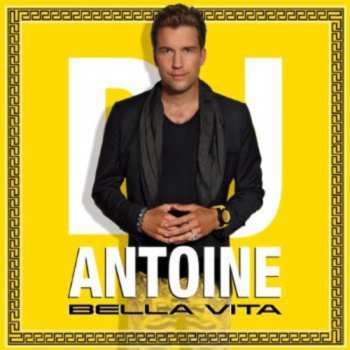CD DJ Antoine: Bella Vita