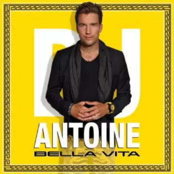 DJ Antoine: Bella Vita