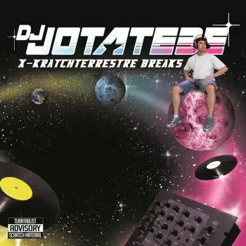 Dj Jotatebe: X-kratchterrestre Breaks