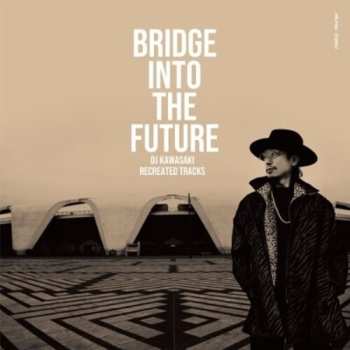 Album DJ Kawasaki: Bridge Into The Future (DJ Kawasaki Recreated Tracks)