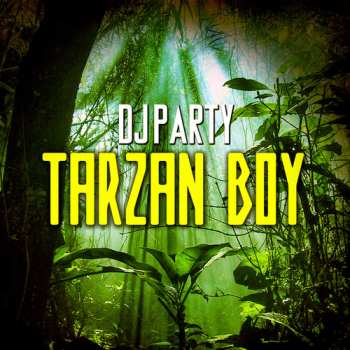 Album Dj Party: Tarzan Boy