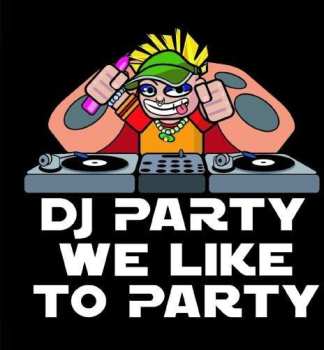 Album Dj Party: We Like To Party