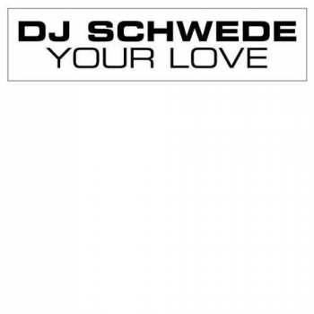 LP DJ Schwede: Your Love