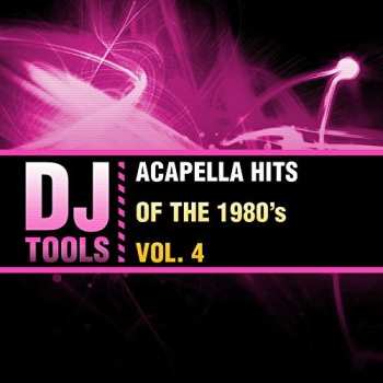 CD DJ Tools: Acapella Hits Of The 1980's Vol. 4