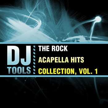 Album DJ Tools: Rock Acapella Hits Collection 1
