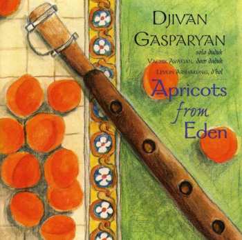Album Djivan Gasparyan: Apricots From Eden