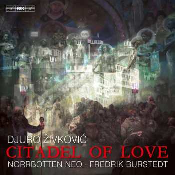 SACD Djuro Zivkovic: Kammermusik "citadel Of Love"