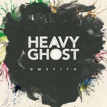 Album DM Stith: Heavy Ghost