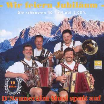 Album D'neuneralm Musi: Wir Feiern Jubiläum