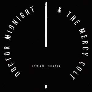CD Doctor Midnight & The Mercy Cult: I Declare : Treason
