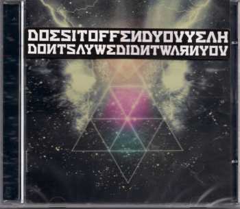 CD Does It Offend You, Yeah?: Dontsaywedidntwarnyou