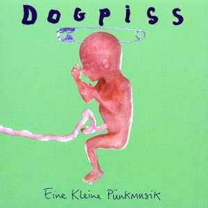CD Dogpiss: Eine Kleìne Pünkmusik