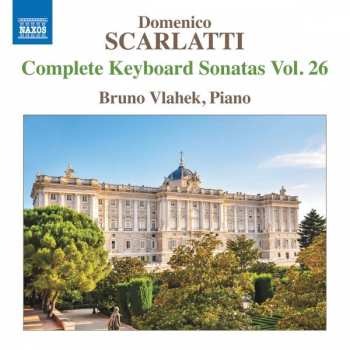 CD Domenico Scarlatti: Complete Keyboard Sonatas Vol. 26