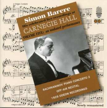 CD Sergei Vasilyevich Rachmaninoff: His Celebrated Live Recordings At Carnegie Hall - Volume Five: An Undated Performance