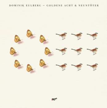 EP Dominik Eulberg: Goldene Acht & Neuntöter