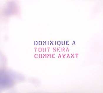 2CD Dominique A.: Tout Sera Comme Avant