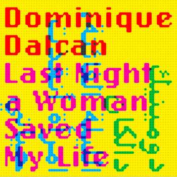 LP Dominique Dalcan: Last Night A Woman Saved My Life
