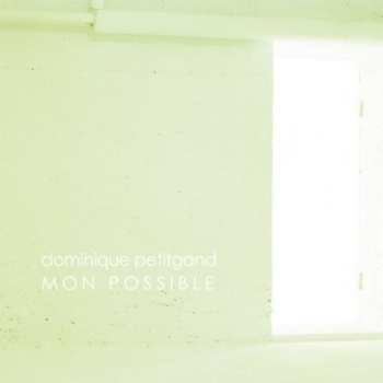 Album Dominique Petitgand: Mon Possible