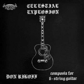 LP Don Bikoff: Celestial Explosion (Composia For 6-String Guitar)