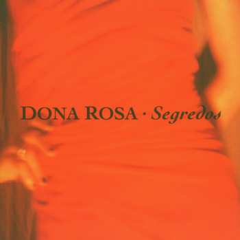 CD Dona Rosa: Segredos