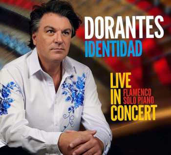 CD David Peña Dorantes: Identidad - Live In Concert 