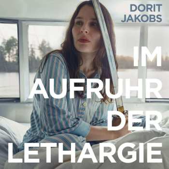LP Dorit Jakobs: Im Aufruhr Der Lethargie CLR