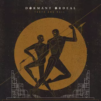 Dormant Ordeal: Tooth And Nail