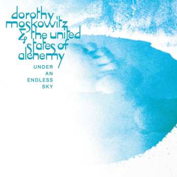 CD Dorothy Moskowitz & The United States Of Alchemy: Under An Endless Sky