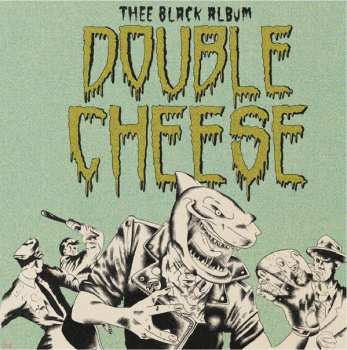LP Double Cheese: Thee Black Album CLR