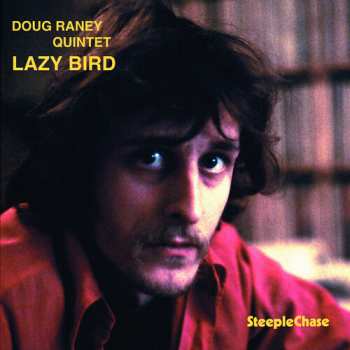 CD Doug Raney Quintet: Lazy Bird