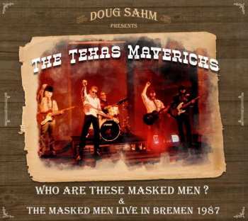 2CD Doug Sahm: Who Are These Masked Men ? & The Masked Men Live in Bremen 1987