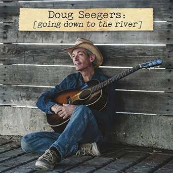 CD Doug Seegers: Going Down To The River