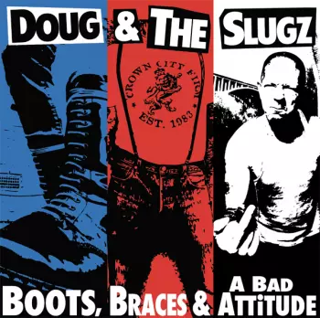Boots, Braces & A Bad Attitude