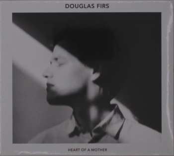 CD Douglas Firs: Heart Of A Mother