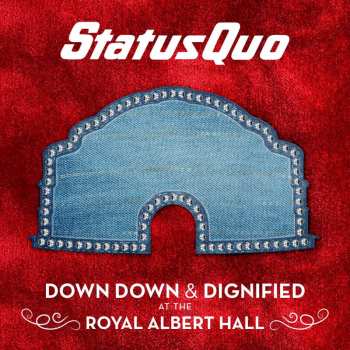 CD Status Quo: Down Down & Dignified At The Royal Albert Hall DIGI