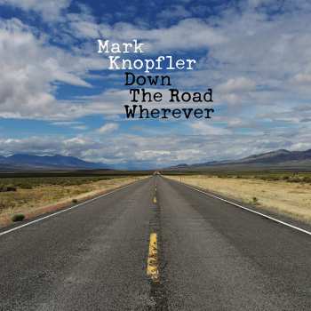 Album Mark Knopfler: Down The Road Wherever