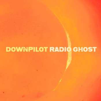 LP/CD Downpilot: Radio Ghost